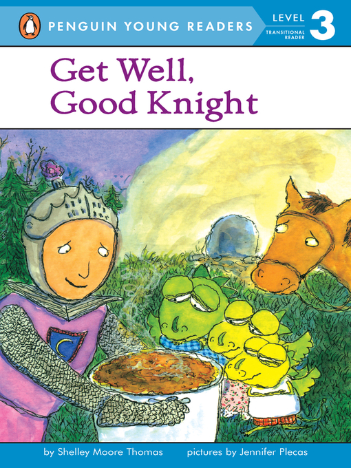 Shelley Moore Thomas创作的Get Well, Good Knight作品的详细信息 - 可供借阅